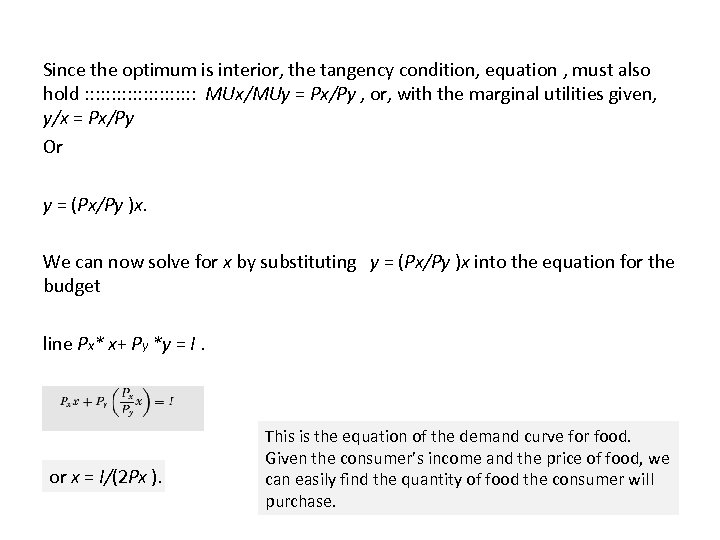 Since the optimum is interior, the tangency condition, equation , must also hold :