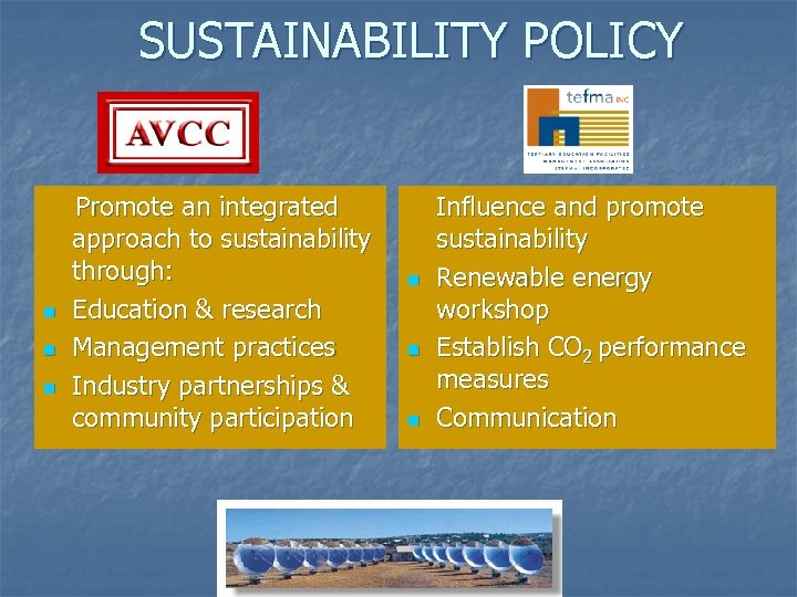 SUSTAINABILITY POLICY n n n Promote an integrated approach to sustainability through: Education &
