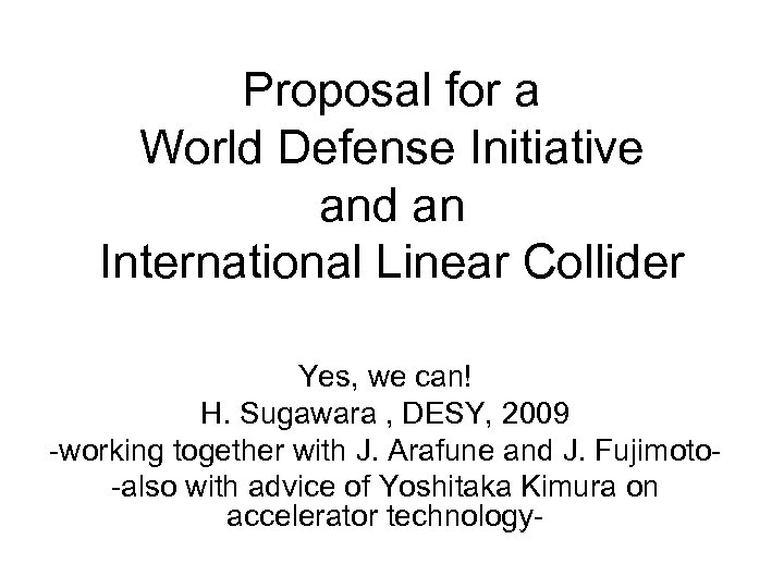 Proposal for a World Defense Initiative and an International Linear Collider Yes, we can!