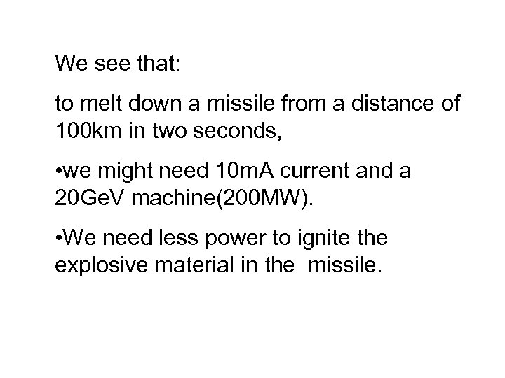 We see that: to melt down a missile from a distance of 100 km