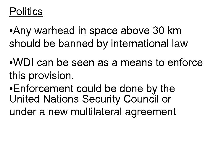 Politics • Any warhead in space above 30 km should be banned by international