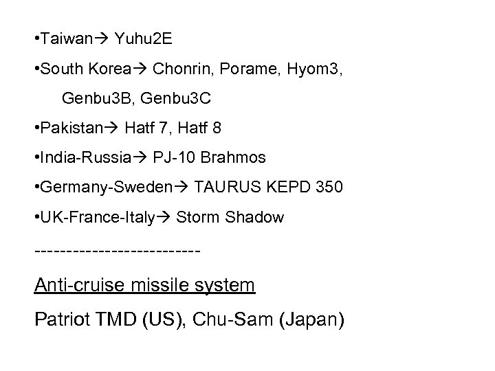  • Taiwan Yuhu 2 E • South Korea Chonrin, Porame, Hyom 3, Genbu