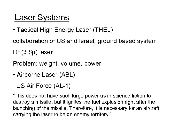  Laser Systems • Tactical High Energy Laser (THEL) collaboration of US and Israel,