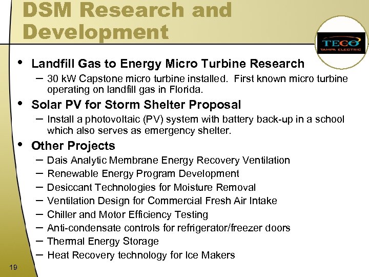DSM Research and Development • • • 19 Landfill Gas to Energy Micro Turbine