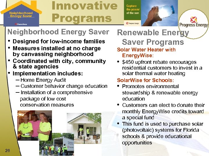 Innovative Programs Neighborhood Energy Saver • Designed for low-income families • Measures installed at