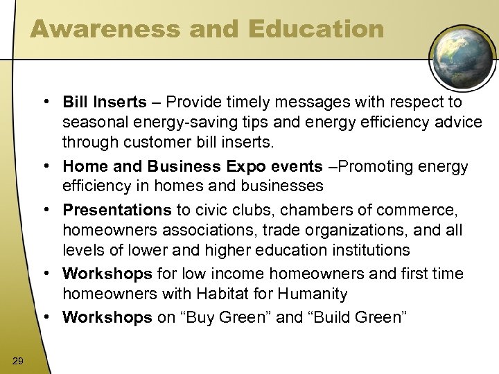 Awareness and Education • Bill Inserts – Provide timely messages with respect to seasonal