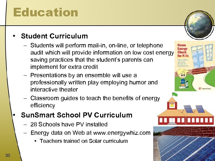 Education • Student Curriculum – Students will perform mail-in, on-line, or telephone audit which