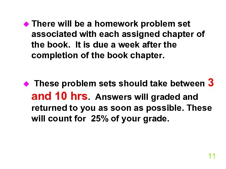 u There will be a homework problem set associated with each assigned chapter of