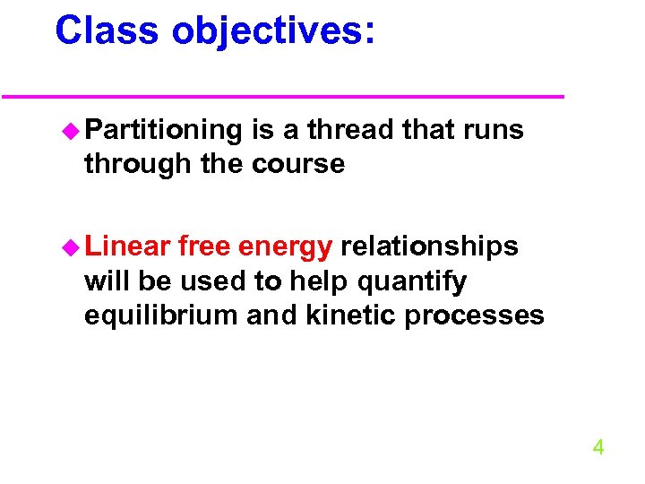 Class objectives: u Partitioning is a thread that runs through the course u Linear