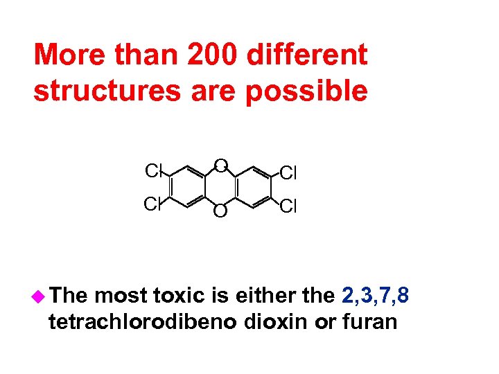 More than 200 different structures are possible Cl Cl Cl u The O O