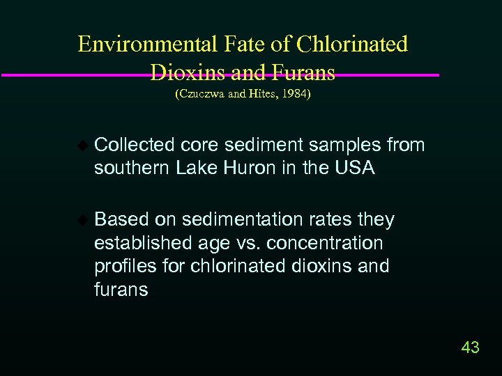 Environmental Fate of Chlorinated Dioxins and Furans (Czuczwa and Hites, 1984) u Collected core