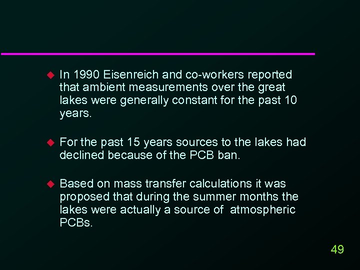 u In 1990 Eisenreich and co-workers reported that ambient measurements over the great lakes