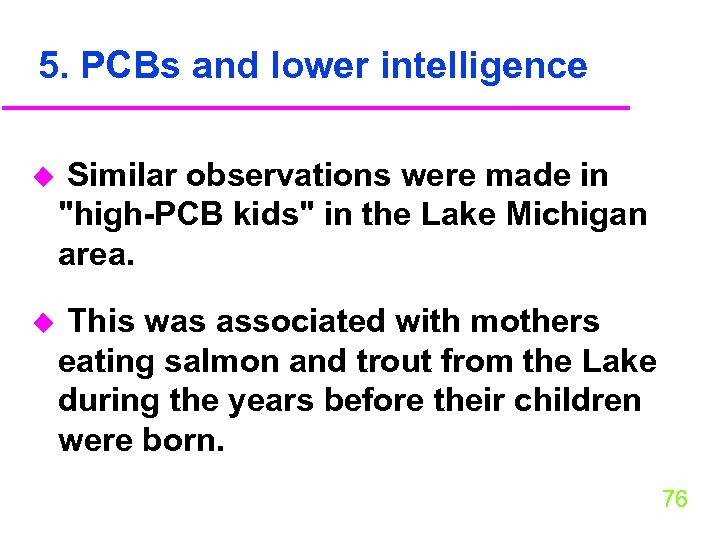 5. PCBs and lower intelligence u Similar observations were made in 