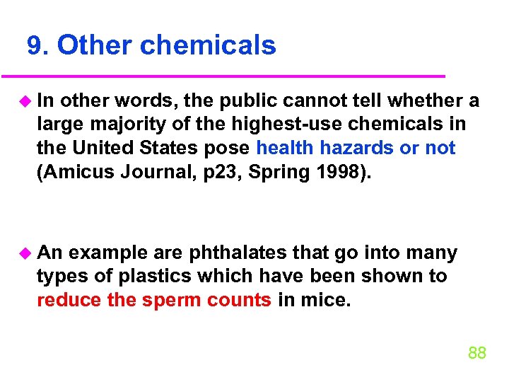 9. Other chemicals u In other words, the public cannot tell whether a large