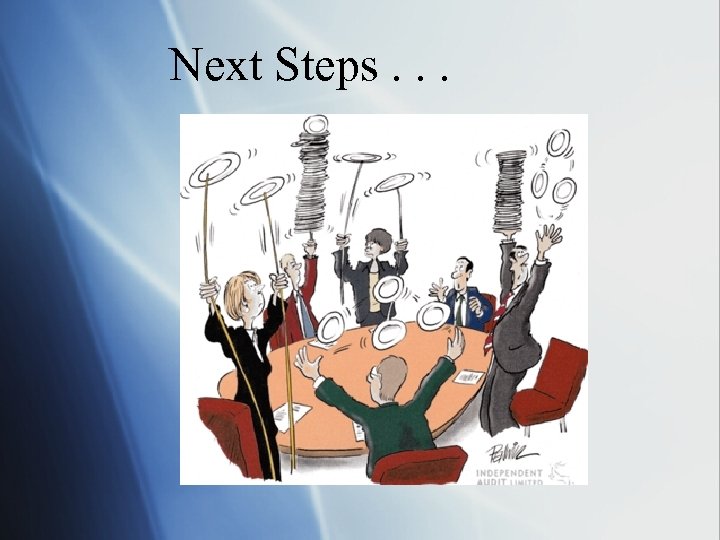 Next Steps. . . 