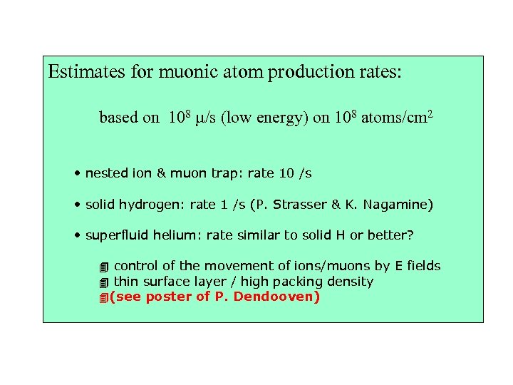 Estimates for muonic atom production rates: based on 108 m/s (low energy) on 108