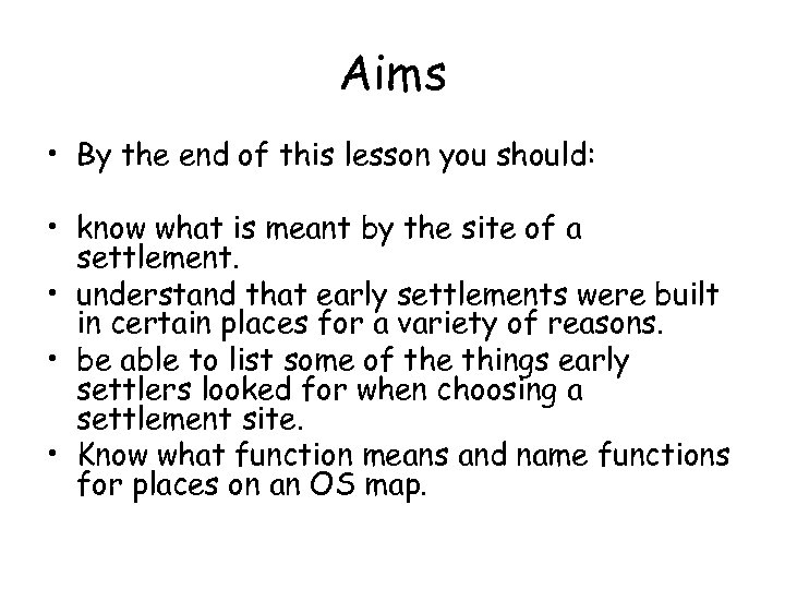 Aims • By the end of this lesson you should: • know what is