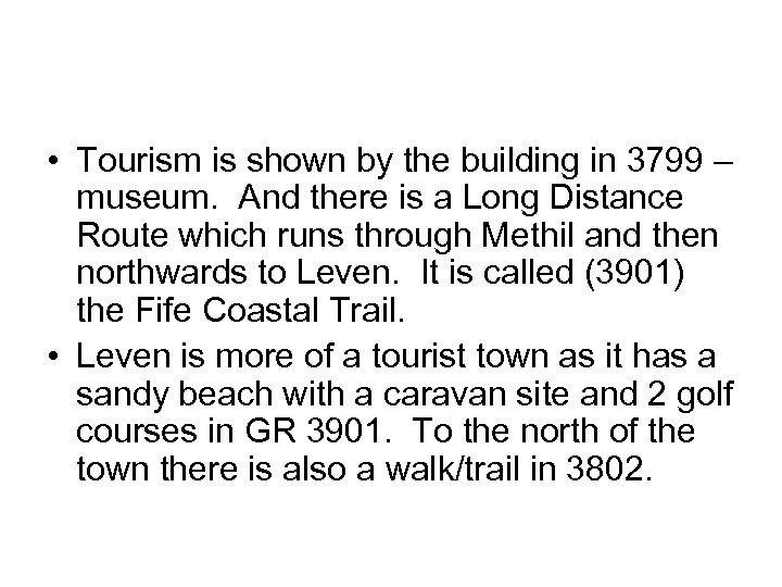  • Tourism is shown by the building in 3799 – museum. And there