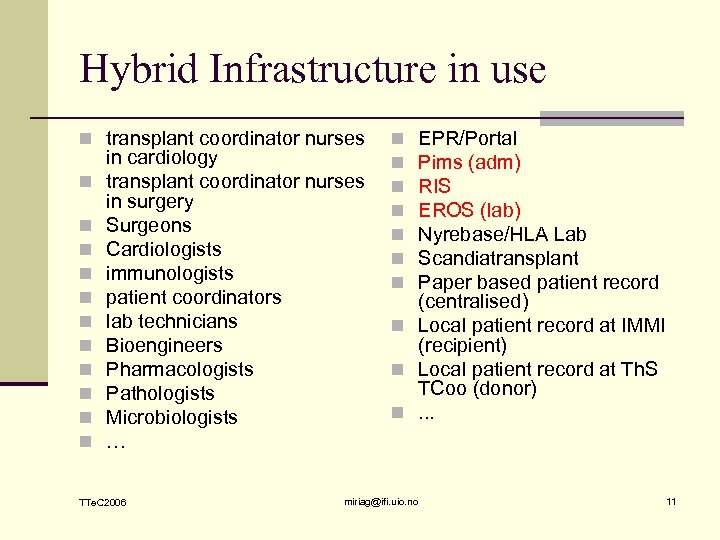 Hybrid Infrastructure in use n transplant coordinator nurses n n n in cardiology transplant
