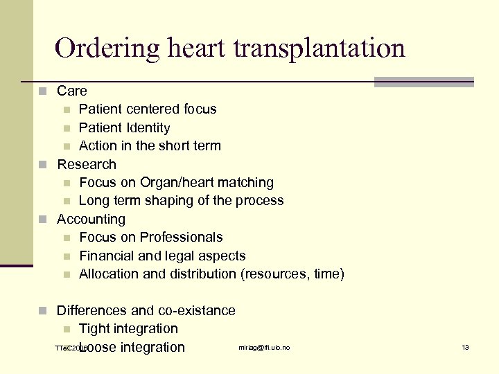 Ordering heart transplantation n Care Patient centered focus n Patient Identity n Action in