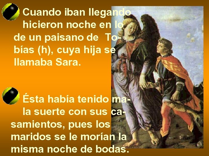 Cuando iban llegando hicieron noche en lo de un paisano de Tobías (h), cuya