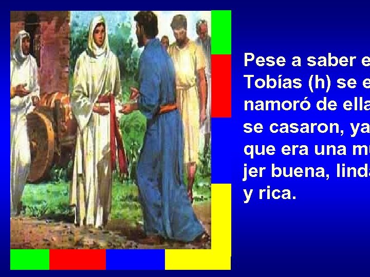 Pese a saber e Tobías (h) se e namoró de ella se casaron, ya