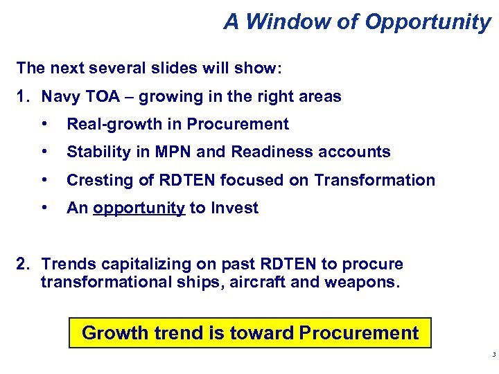 DON Program and Budget Brief A Window of Opportunity The next several slides will