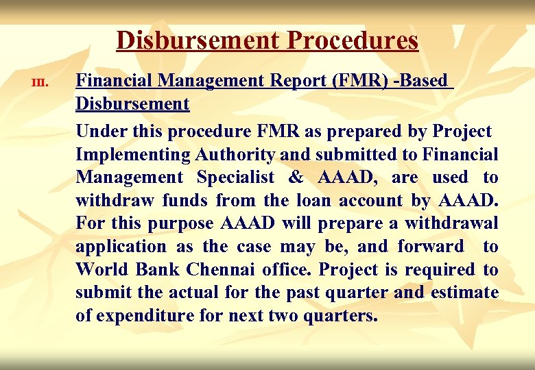 Disbursement Procedures III. Financial Management Report (FMR) -Based Disbursement Under this procedure FMR as