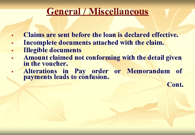 General / Miscellaneous § § § Claims are sent before the loan is declared