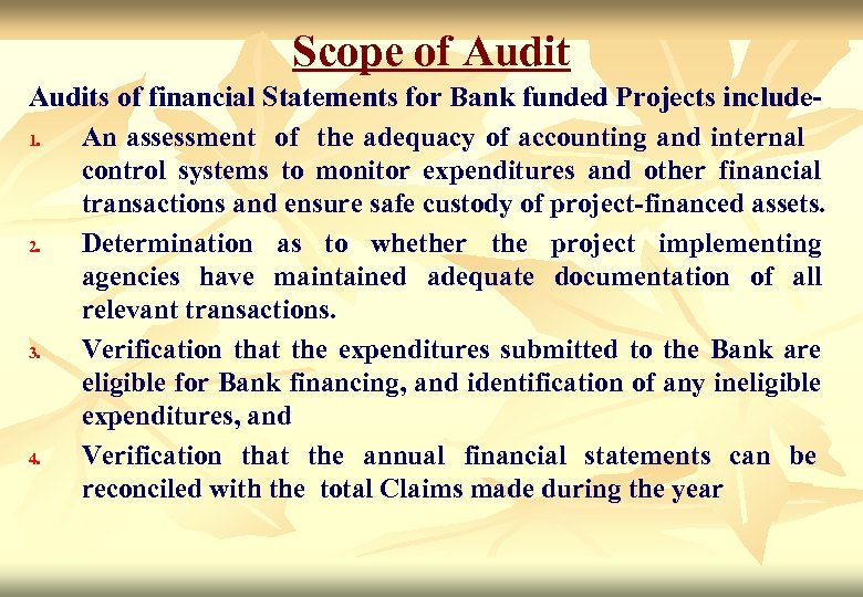 Scope of Audits of financial Statements for Bank funded Projects include 1. An assessment