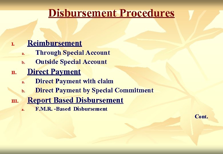 Disbursement Procedures Reimbursement I. a. b. Through Special Account Outside Special Account Direct Payment