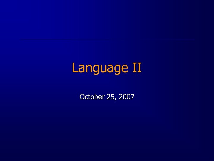 language-ii-october-25-2007-speech-language-production