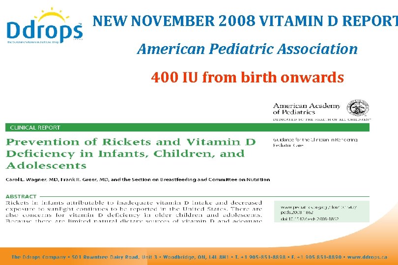 NEW NOVEMBER 2008 VITAMIN D REPORT American Pediatric Association 400 IU from birth onwards