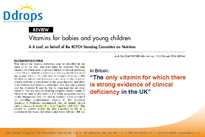 In Britain: “The only vitamin for which there is strong evidence of clinical deficiency