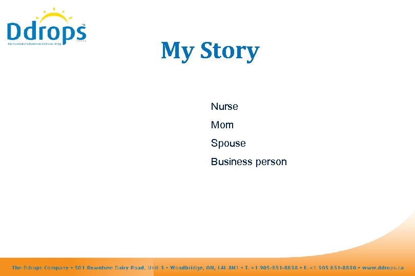 My Story Nurse Mom Spouse Business person 