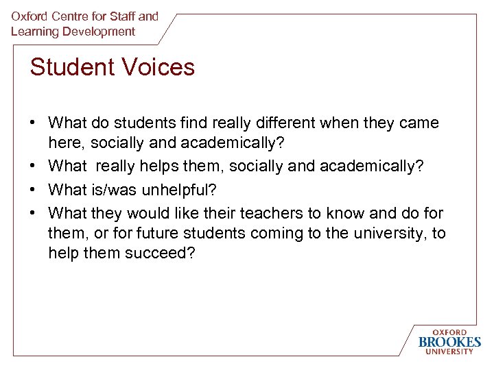 Oxford Centre for Staff and Learning Development Student Voices • What do students find