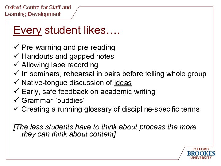 Oxford Centre for Staff and Learning Development Every student likes…. ü ü ü ü