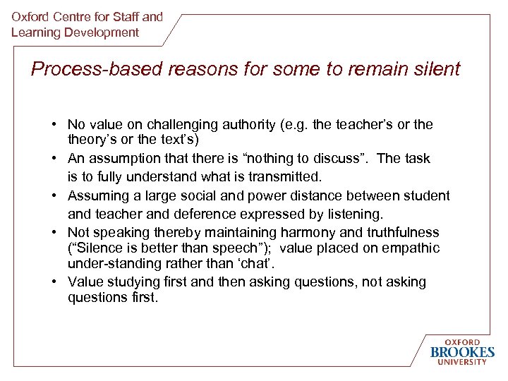Oxford Centre for Staff and Learning Development Process-based reasons for some to remain silent