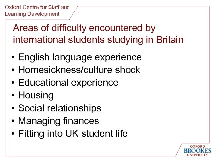 Oxford Centre for Staff and Learning Development Areas of difficulty encountered by international students