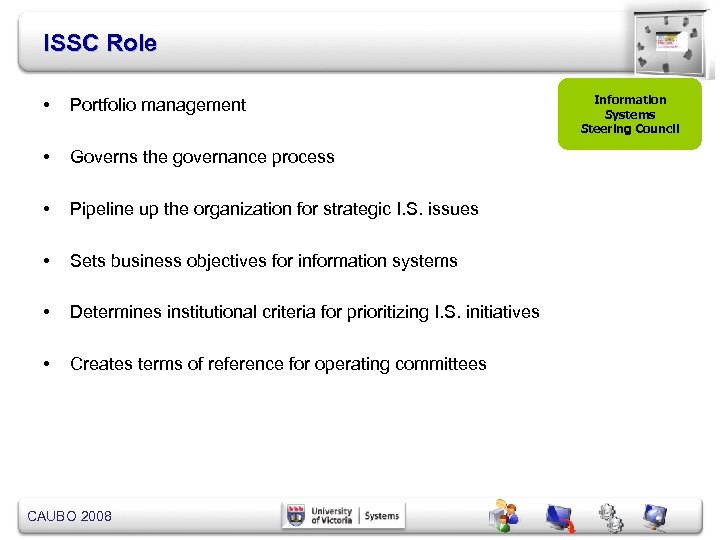 ISSC Role • Portfolio management • Governs the governance process • Pipeline up the