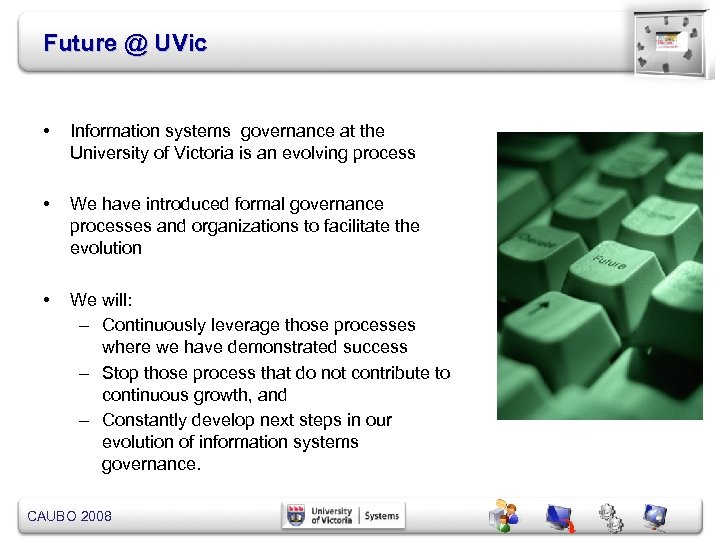 Future @ UVic • Information systems governance at the University of Victoria is an