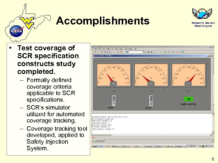 Accomplishments Research Heaven, West Virginia • Test coverage of SCR specification constructs study completed.