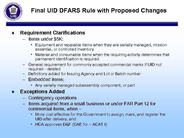 Final UID DFARS Rule with Proposed Changes ¨ Requirement Clarifications – Items under $5