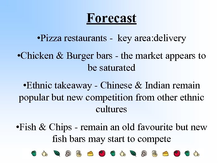 Forecast • Pizza restaurants - key area: delivery • Chicken & Burger bars -