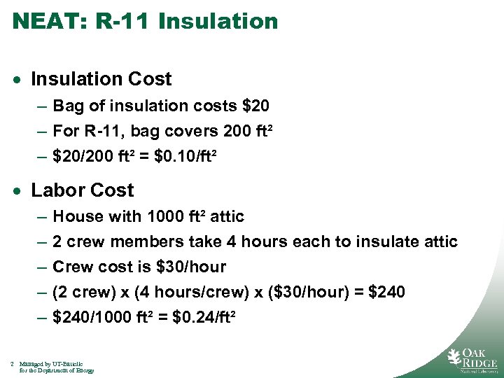 NEAT: R-11 Insulation · Insulation Cost – Bag of insulation costs $20 – For