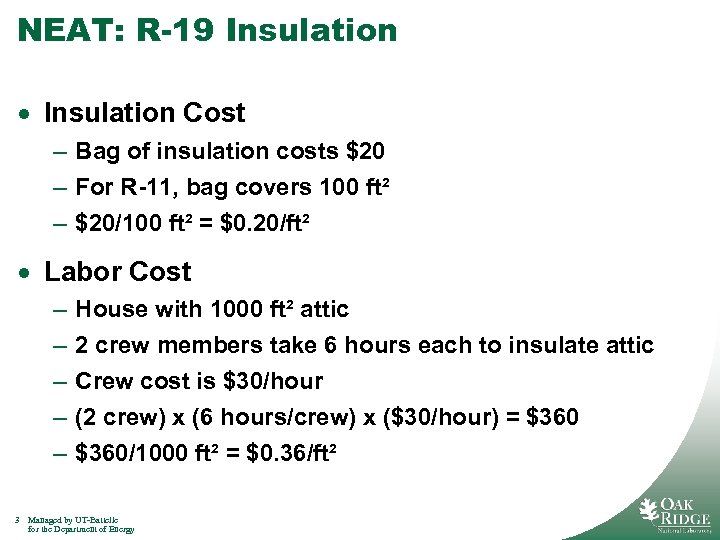 NEAT: R-19 Insulation · Insulation Cost – Bag of insulation costs $20 – For
