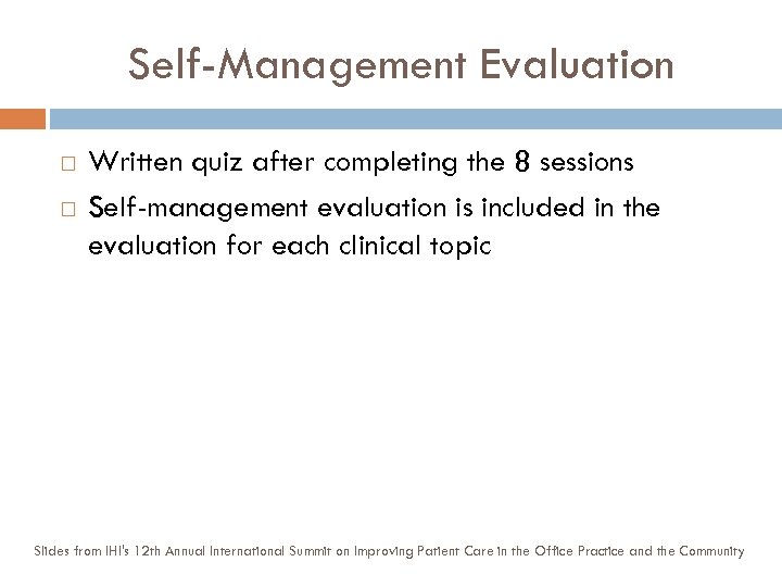 Self-Management Evaluation Written quiz after completing the 8 sessions Self-management evaluation is included in