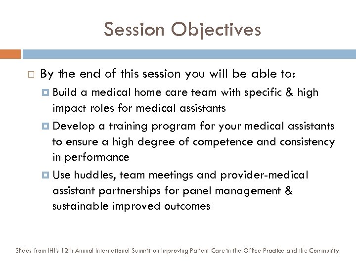 Session Objectives By the end of this session you will be able to: Build