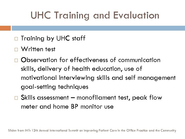 UHC Training and Evaluation Training by UHC staff Written test Observation for effectiveness of