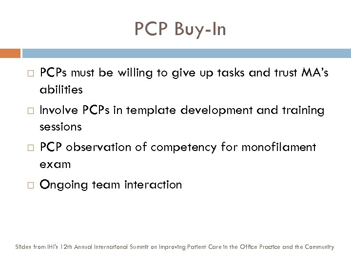 PCP Buy-In PCPs must be willing to give up tasks and trust MA’s abilities